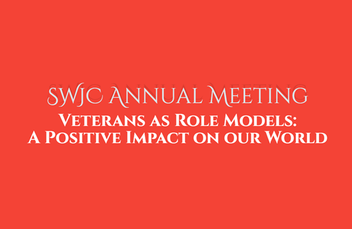 SWJC Annual Meeting Veterans As Role Models a Positive Impact on Our World