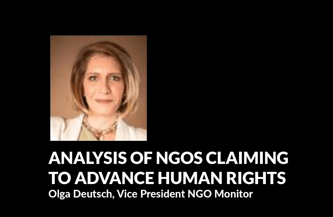 Analysis of NGOs Claiming To Advance Human Rights -Olga Deutsch, Vice President NGO Monitor